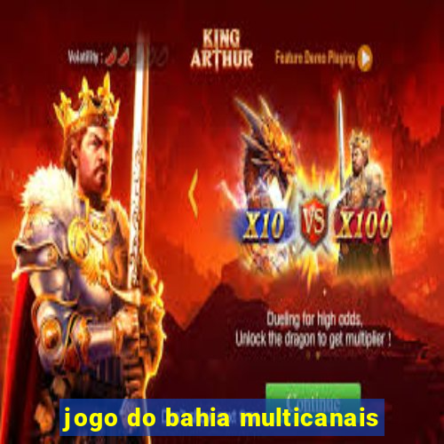 jogo do bahia multicanais